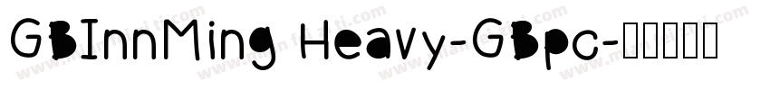 GBInnMing Heavy-GBpc字体转换